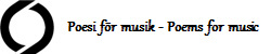 Poesi f�r musik - Poems for music